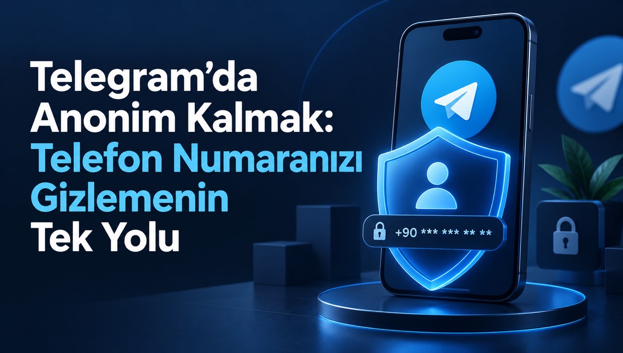 Telegram’da Anonim Kalmak: Telefon Numaranızı Gizlemenin Tek Yolu